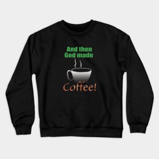 Coffee Crewneck Sweatshirt